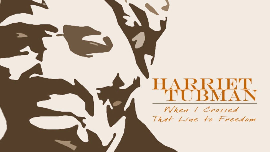 Harriet Tubman: When I crossed the Line to Freedom 